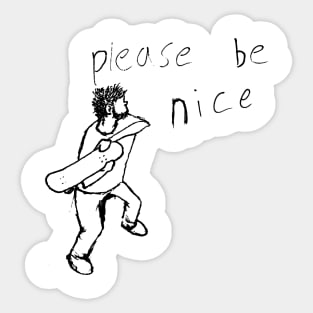 please be nice Sticker